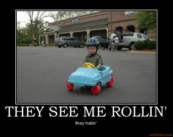 they-see-me-rollin-they-see-me-rollin-demotivational-poster-1229026845.jpg